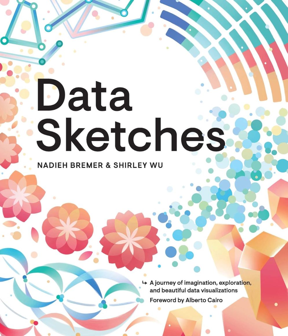 Data Sketches by Nadieh Bremer and Shirley Wu book cover